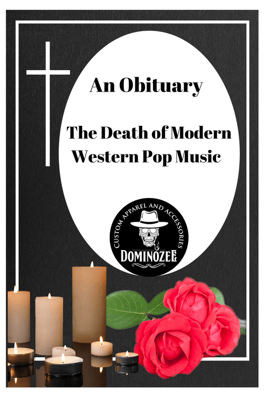 An Obituary - The Death of Modern Western Pop Music - Domino Zee