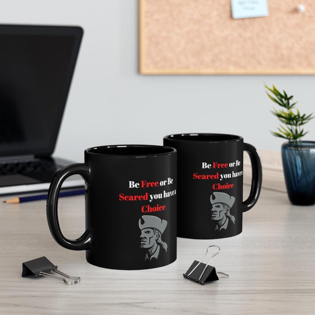 Be Free or be Scared Black mug 11oz - Domino Zee