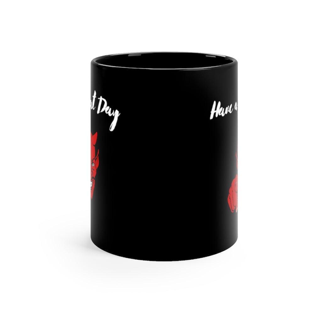 Have a Great Day Black mug 11oz - Domino Zee