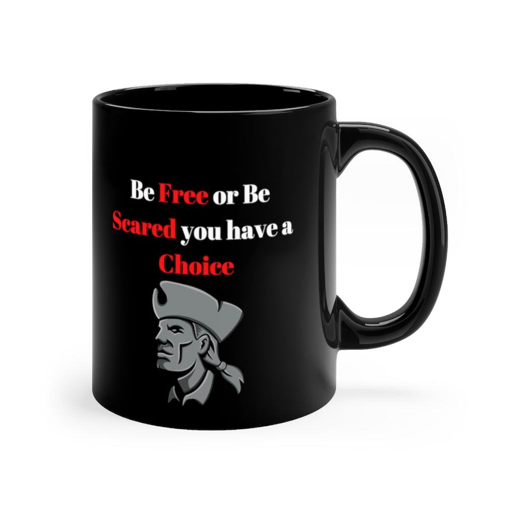 Be Free or be Scared Black mug 11oz - Domino Zee