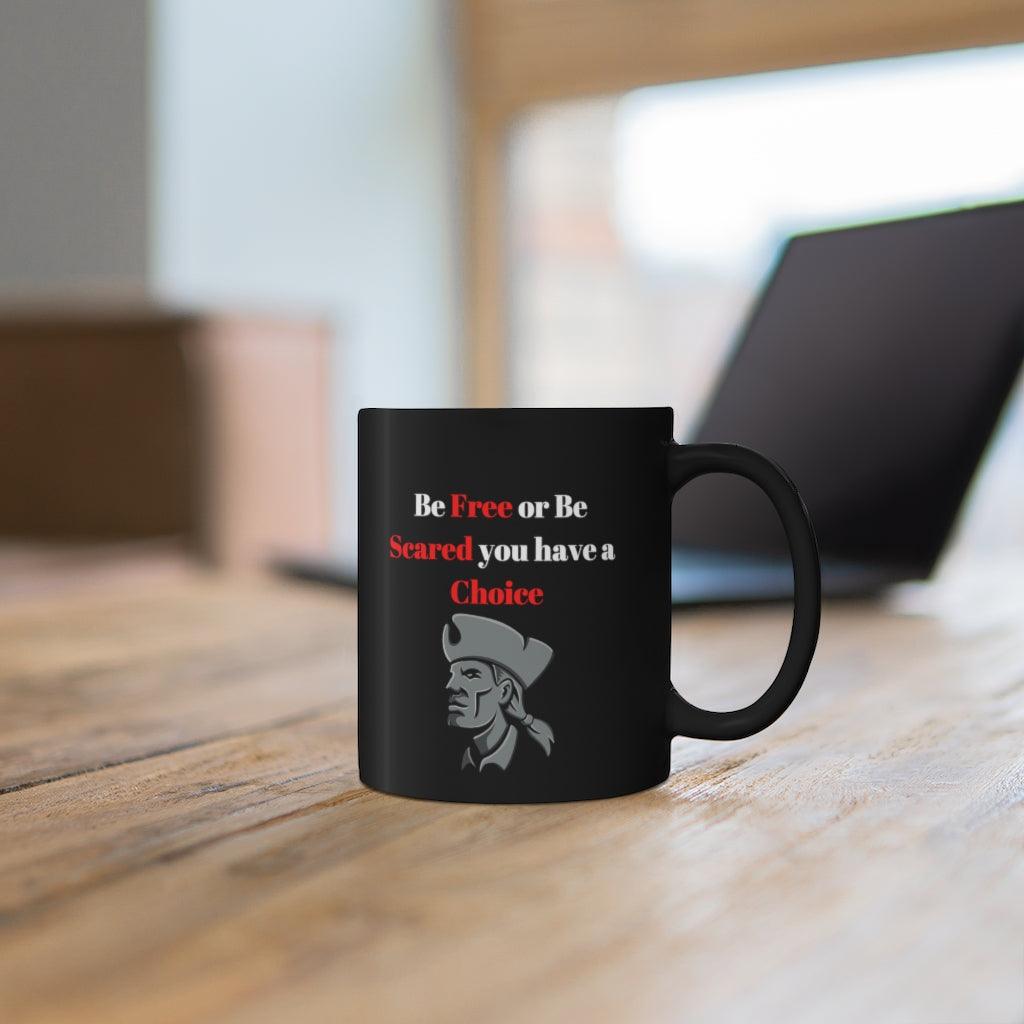 Be Free or be Scared Black mug 11oz - Domino Zee